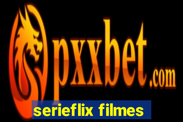 serieflix filmes